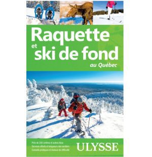 Raquette et ski de fond au Québec Ulysse 9782765860754