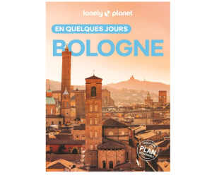 Bologne - En quelques jours - Guide Lonely Planet
