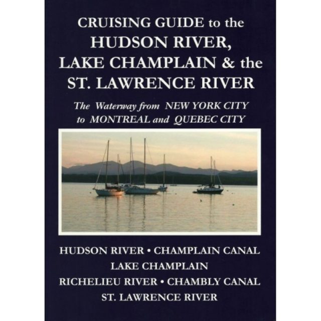 Lake Champlain, Hudson and St. Lawrence River Cruising Guide