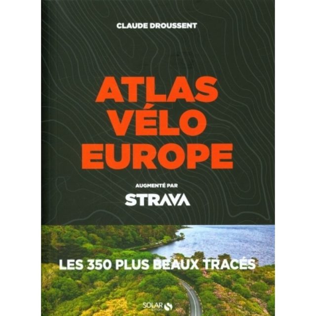 Atlas velo Strava - les 350 plus beaux traces