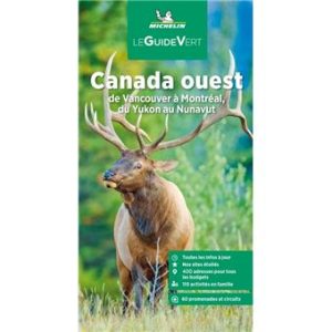 Canada Ouest et Centre - Guide Vert Michelin