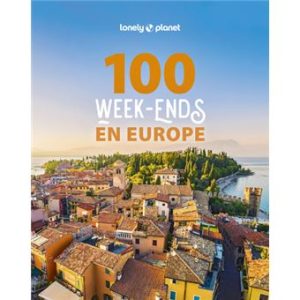 100 week-ends en Europe - Guide Lonely Planet