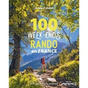 100 week-ends rando en France - Guide Lonely Planet