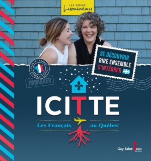 Icitte - Les Français au Québec - Éditions Saint-Jean