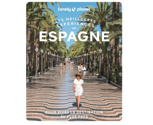 Espagne - Meilleures expériences - Lonely Planet
