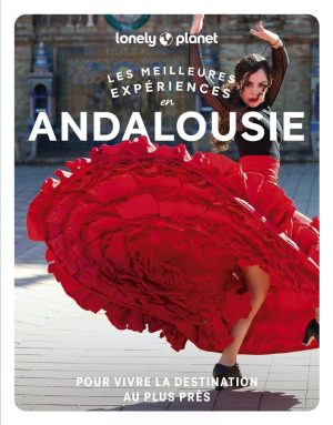 Andalousie-Meilleures expériences-Guide Lonely Planet