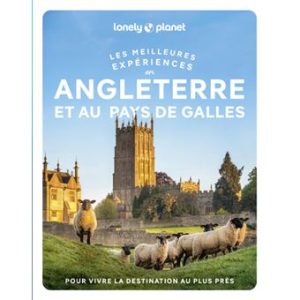 Angleterre et Pays de Galles - Meilleures expériences - Guide Lonely Planet