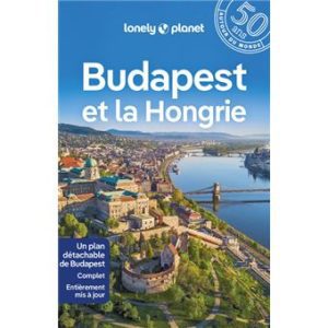 Budapest et la Hongrie - Guide Lonely Planet