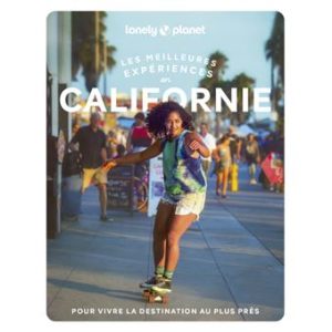 Californie - Meilleures expériences - Guide Lonely Planet