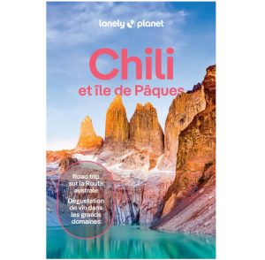 Chili et îles de Pâques 7ed Guide Lonely Planet 9782384928026