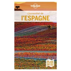 Espagne - L'essentiel - Guide Lonely Planet