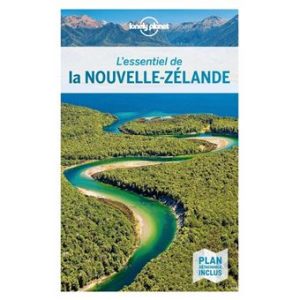 Nouvelle-Zélande - L'essentiel - Guide Lonely Planet