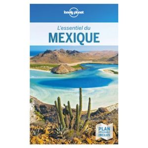 Mexique - L'essentiel - Guide Lonely Planet