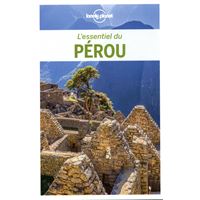 Pérou - L'essentiel - Guide Lonely Planet