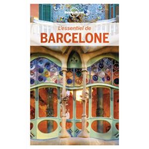 Barcelone - L'essentiel -Guide Lonely Planet