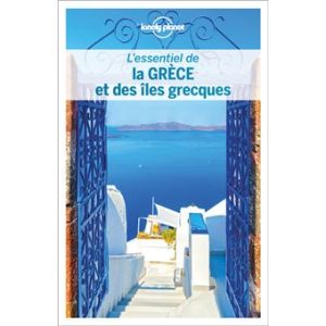 Grèce et iles grecques - L'essentiel - Guide Lonely Planet