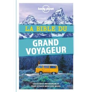 La Bible du grand voyageur - Guide Lonely Planet