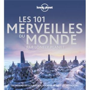 Les 101 merveilles du monde - Guide Lonely Planet