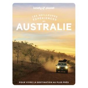 Australie - Meilleures expériences - Guide Lonely Planet