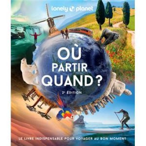 Où partir quand? - Guide Lonely Planet