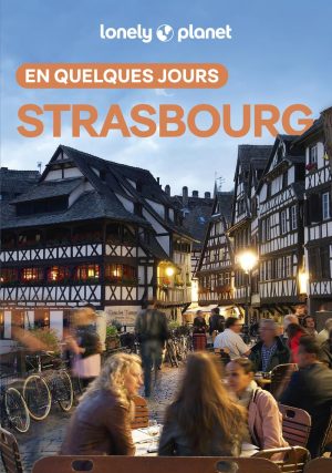Strasbourg - Quelques jours - Lonely Planet