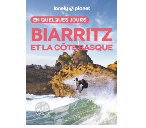 Biarritz et la Côte Basque - En quelques jours - Lonely Planet