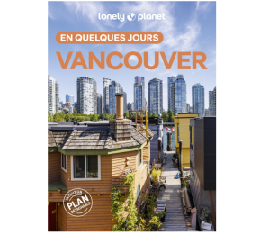 Vancouver - Quelques jours - Lonely Planet