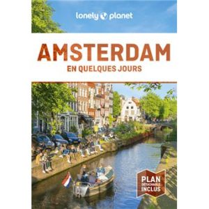 Amsterdam - En quelques jours - Guide Lonely Planet