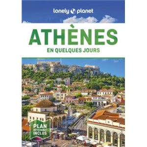 Athènes - En quelques jours - Guide Lonely Planet