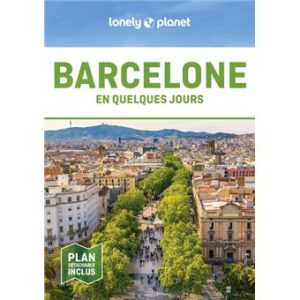 Barcelone - En quelques jours - Gude Lonely Planet