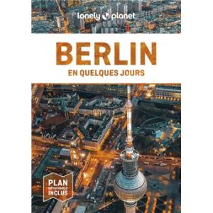 Berlin - En quelques jours - Guide Lonely Planet