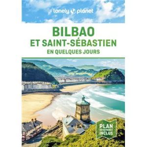 Bilbao et Saint-Sébastien - En quelques jours - Guide Lonely Planet