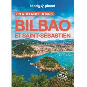 Bilbao et Saint-Sébastien en quelques jours Lonely Planet 5Ed 9782384927289