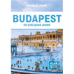 Budapet - En quelques jours - Guide Lonely Planet