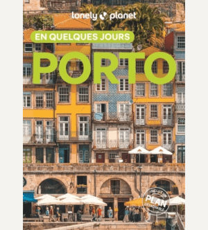 Porto - En quelques jours - Guide Lonely Planet