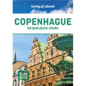 Copenhague - En quelques jours - Guide Lonely Planet