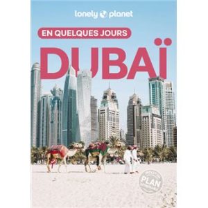 Dubai- En quelques jours - Guide Lonely Planet