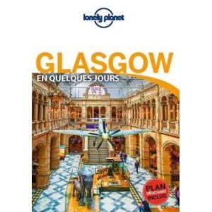 Glasgow - En quelques jours - Guide Lonely Planet