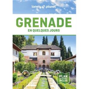 Grenade - En quelques jours - Guide Lonely Planet