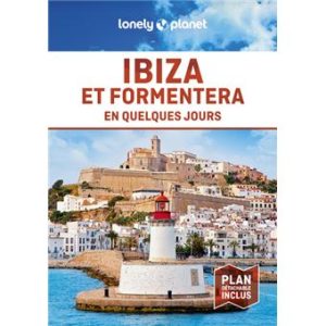 Ibiza et Formentera - En quelques jours - Guide Lonely Planet