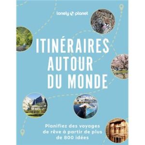 Itinéraires autour du monde - Guide Lonely Planet