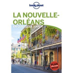 La Nouvelle-Orléans - En quelques jours - Guide Lonely Planet