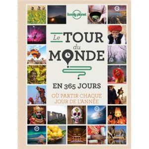 Le tour du monde en 365 jours - Guide Lonely Planet