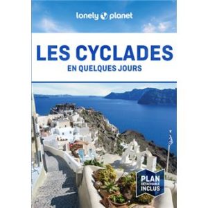 Les Cyclades - En quelques jours - Guide Lonely Planet