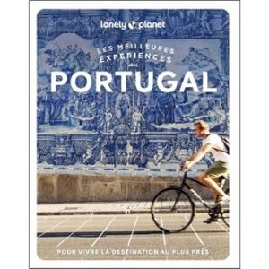 Portugal - Meilleures expériences - Guide Lonely Planet