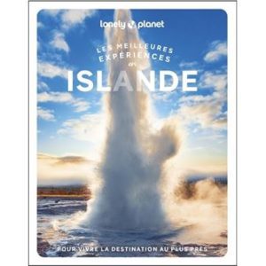 Islande - Meilleures expériences - Guide Lonely Planet