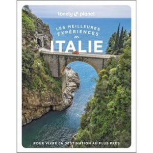 Italie - Meilleures expériences - Guide Lonely Planet