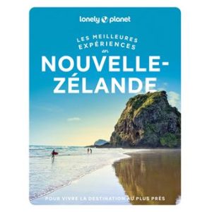 Nouvelle-Zélande - Meilleures expériences - Guide Lonely Planet