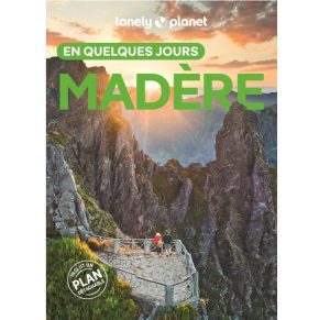 Madère en quelques jours 4ED Lonely Planet 9782384927241