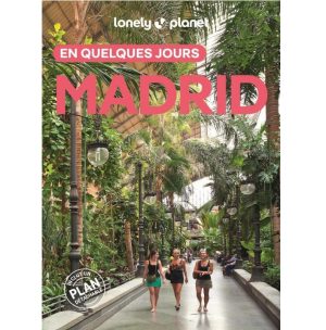 Madrid en quelques jours 8ed Lonely Planet 9782384927265